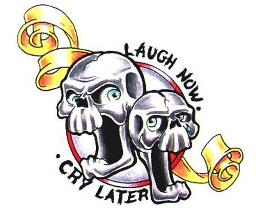 Laugh Now - Cry Later